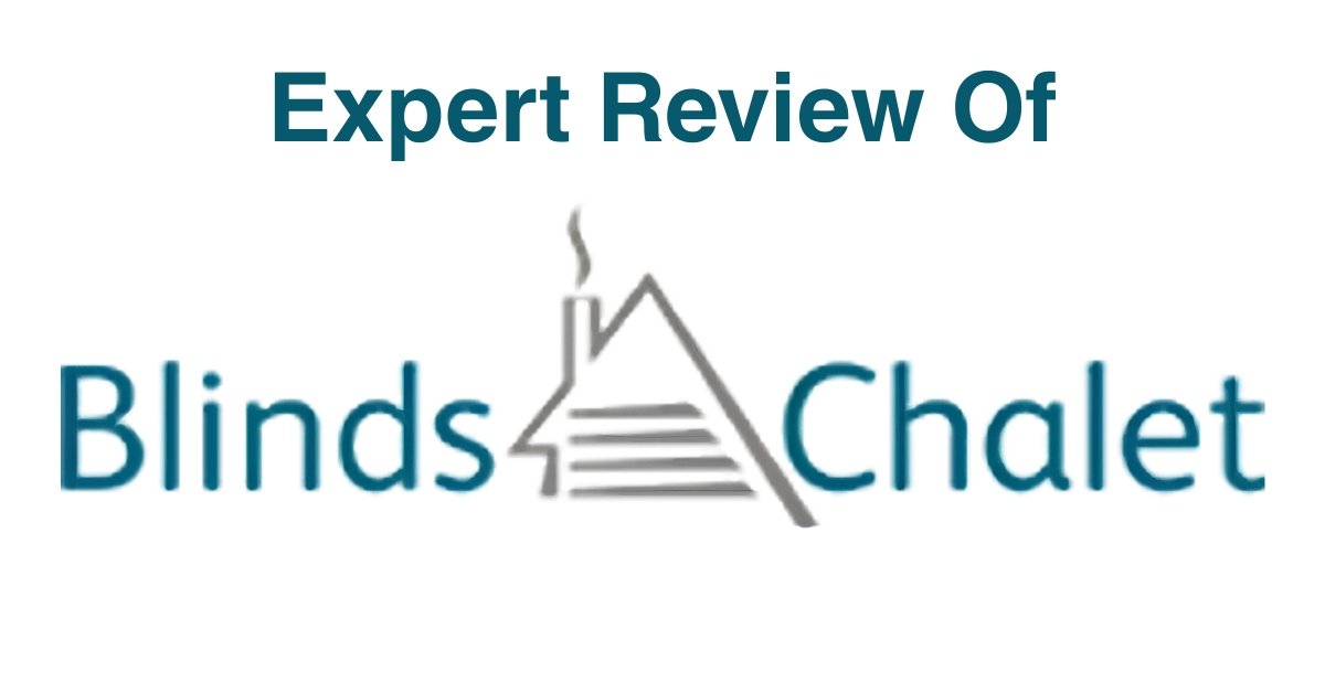Blinds Chalet Review