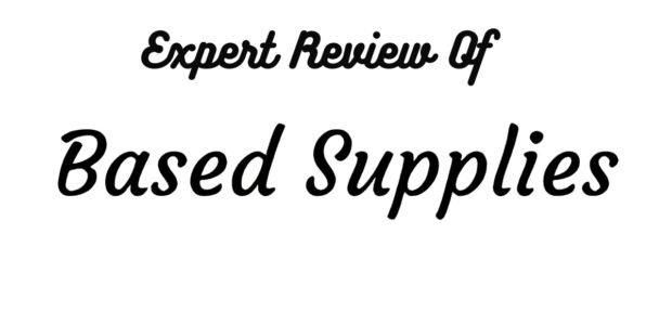 Based Supplies Review