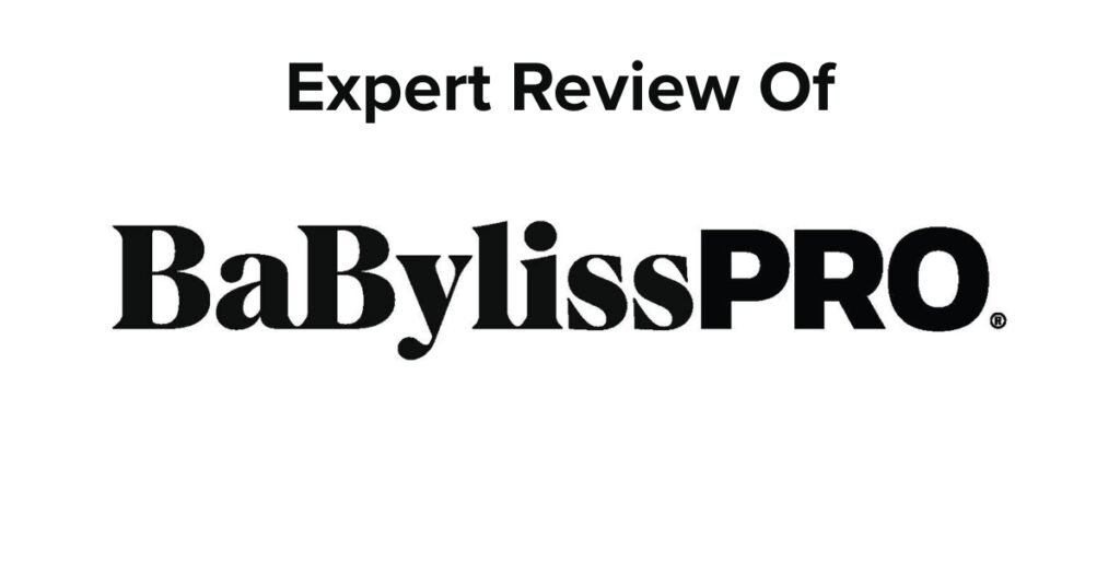 BaBylissPRO Review