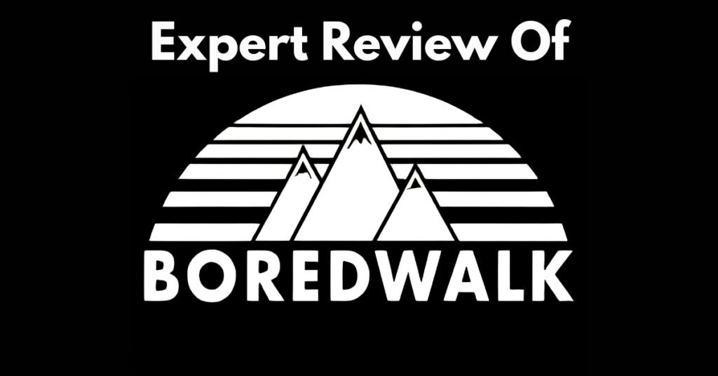 Boredwalk Review