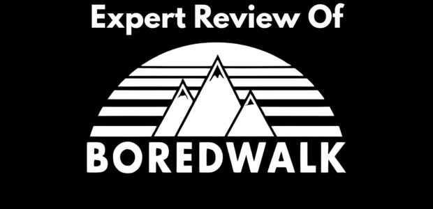 Boredwalk Review