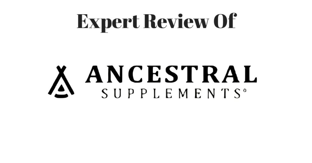 Ancestral Supplements Review